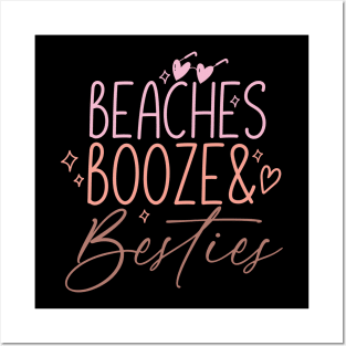 Beaches Booze Besties Posters and Art